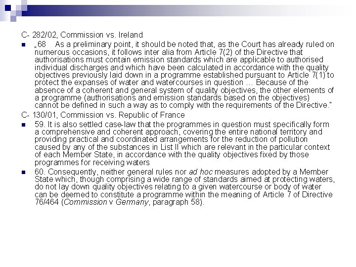 C- 282/02, Commission vs. Ireland n „ 68 As a preliminary point, it should