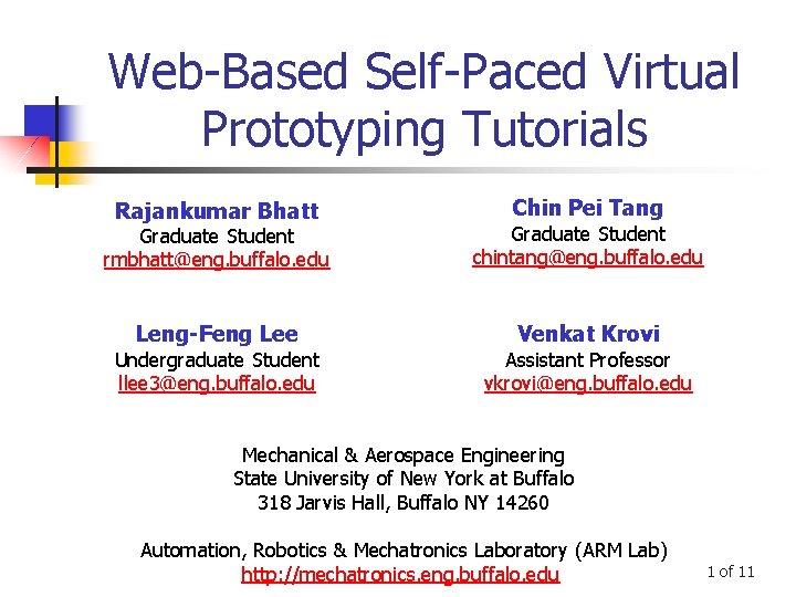 Web-Based Self-Paced Virtual Prototyping Tutorials Rajankumar Bhatt Chin Pei Tang Graduate Student rmbhatt@eng. buffalo.