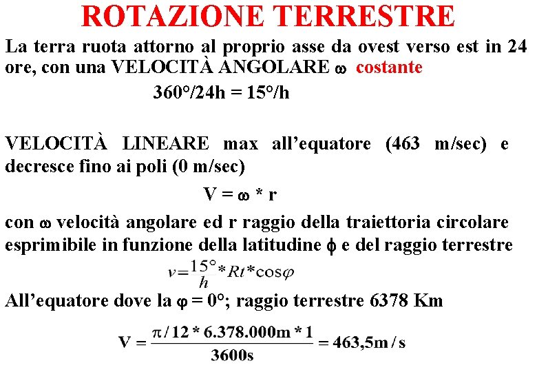 ROTAZIONE TERRESTRE La terra ruota attorno al proprio asse da ovest verso est in