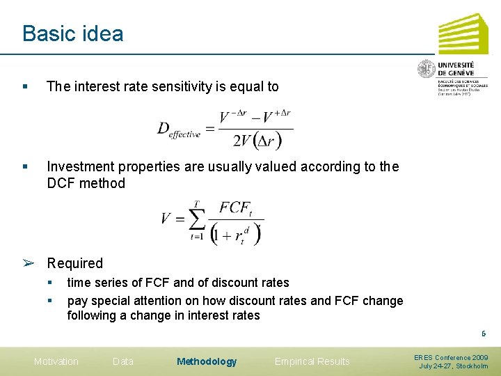 Basic idea § The interest rate sensitivity is equal to § Investment properties are