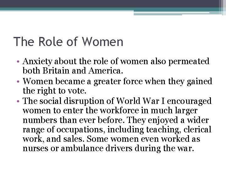 The Role of Women • Anxiety about the role of women also permeated both The Role of Women • Anxiety about the role of women also permeated both