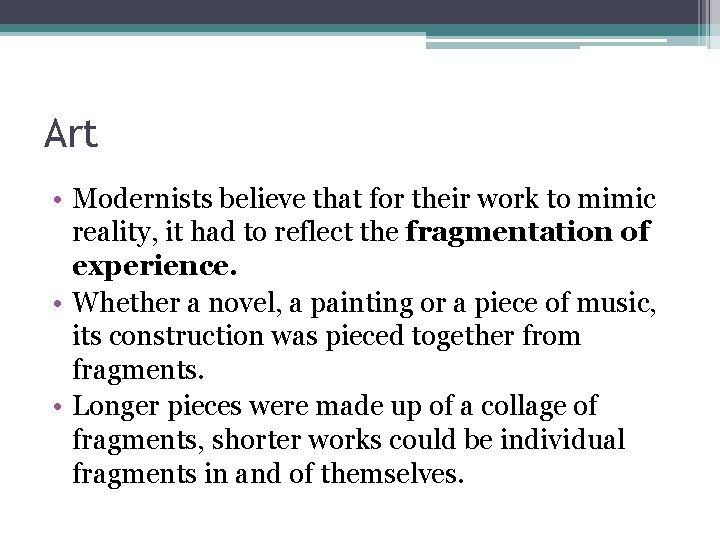 Art • Modernists believe that for their work to mimic reality, it had to Art • Modernists believe that for their work to mimic reality, it had to
