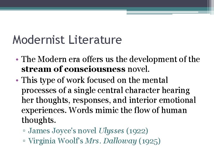 Modernist Literature • The Modern era offers us the development of the stream of Modernist Literature • The Modern era offers us the development of the stream of