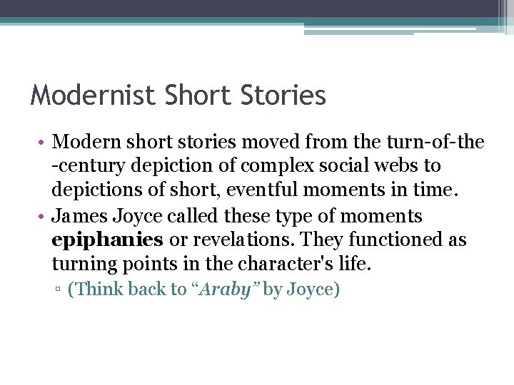 Modernist Short Stories • Modern short stories moved from the turn-of-the -century depiction of Modernist Short Stories • Modern short stories moved from the turn-of-the -century depiction of
