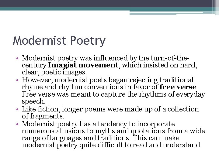 Modernist Poetry • Modernist poetry was influenced by the turn-of-thecentury Imagist movement, which insisted Modernist Poetry • Modernist poetry was influenced by the turn-of-thecentury Imagist movement, which insisted