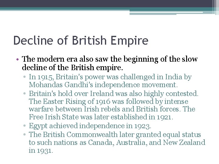 Decline of British Empire • The modern era also saw the beginning of the Decline of British Empire • The modern era also saw the beginning of the