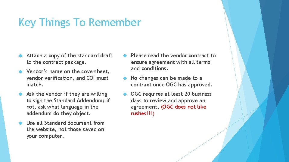 Key Things To Remember Attach a copy of the standard draft to the contract