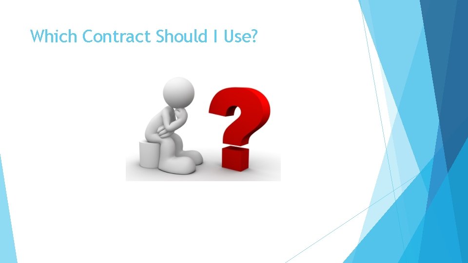 Which Contract Should I Use? 