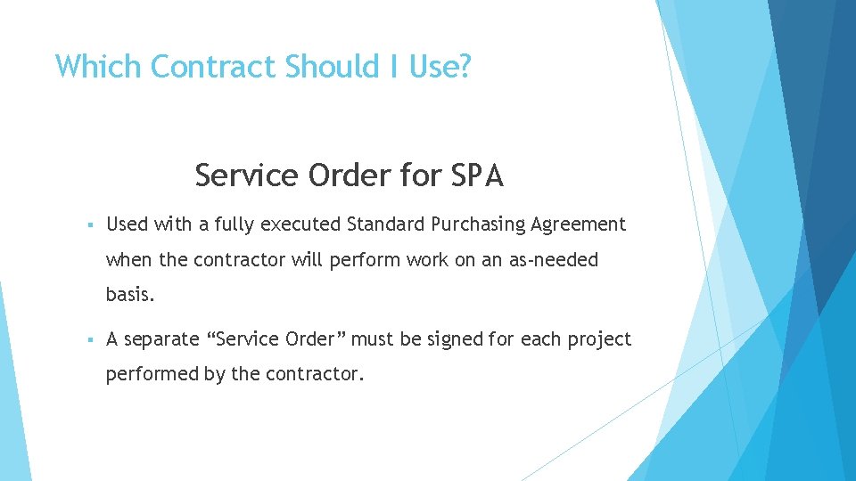 Which Contract Should I Use? Service Order for SPA § Used with a fully