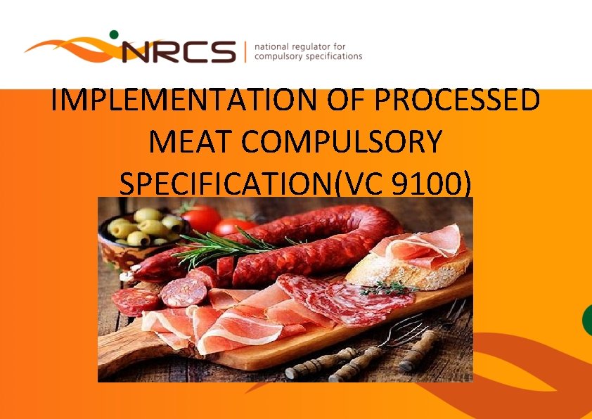 IMPLEMENTATION OF PROCESSED MEAT COMPULSORY SPECIFICATION(VC 9100) 