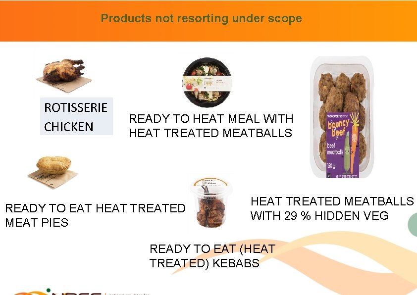 Products not resorting under scope ROTISSERIE CHICKEN READY TO HEAT MEAL WITH HEAT TREATED
