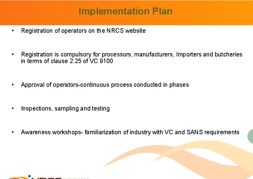 Implementation Plan • Registration of operators on the NRCS website • Registration is compulsory