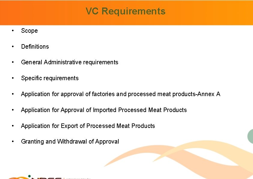 VC Requirements • Scope • Definitions • General Administrative requirements • Specific requirements •