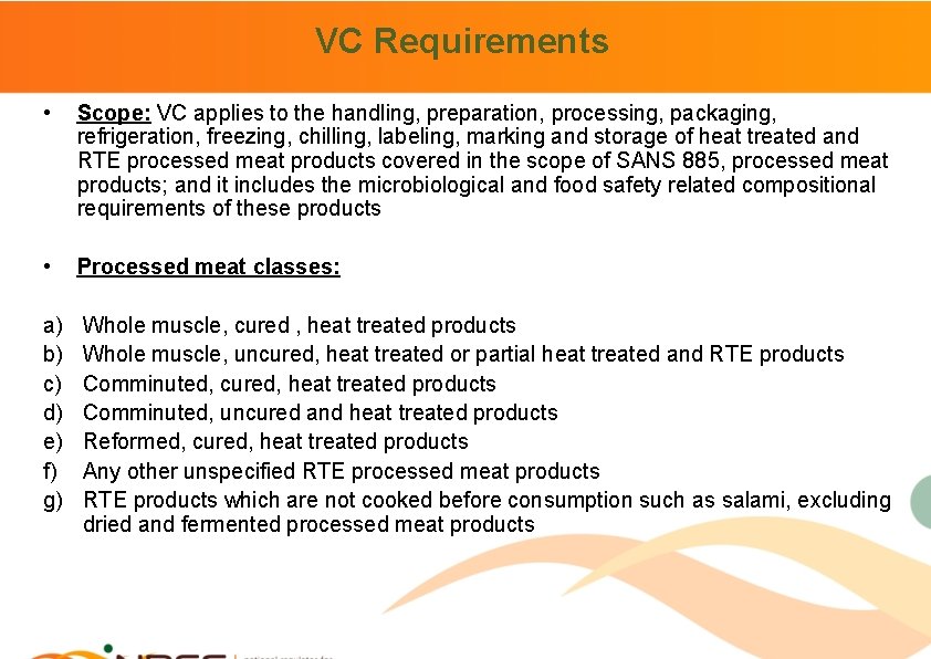 VC Requirements • Scope: VC applies to the handling, preparation, processing, packaging, refrigeration, freezing,