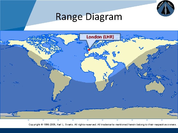 Company LOGO Range Diagram London (LHR) Copyright © 1996 -2009, Karl L. Swartz. All