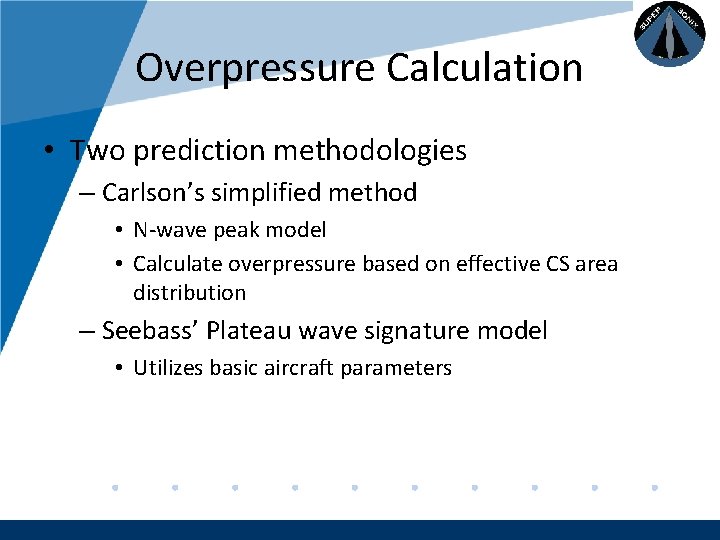 Company LOGO Overpressure Calculation • Two prediction methodologies – Carlson’s simplified method • N-wave