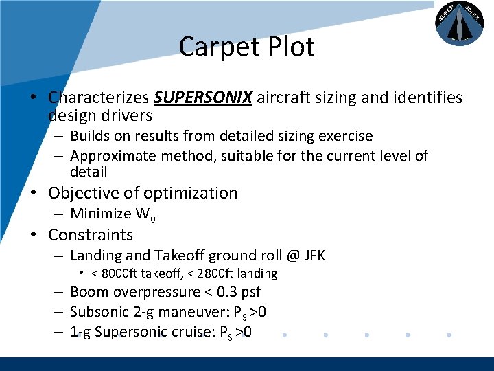 Company LOGO Carpet Plot • Characterizes SUPERSONIX aircraft sizing and identifies design drivers –