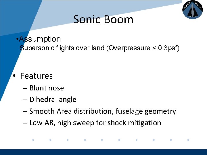 Company LOGO Sonic Boom • Assumption Supersonic flights over land (Overpressure < 0. 3