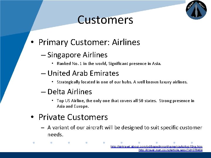 Company LOGO Customers • Primary Customer: Airlines – Singapore Airlines • Ranked No. 1