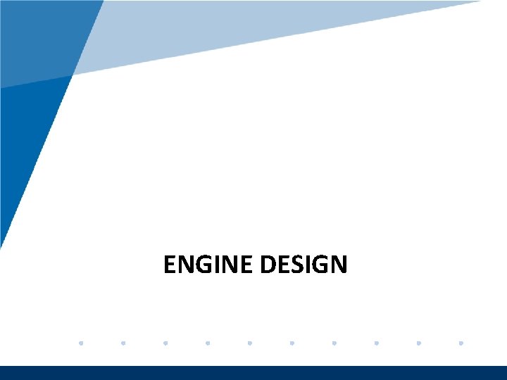 Company LOGO ENGINE DESIGN www. company. com 