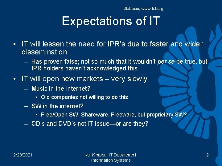 Stallman, www. fsf. org Expectations of IT • IT will lessen the need for