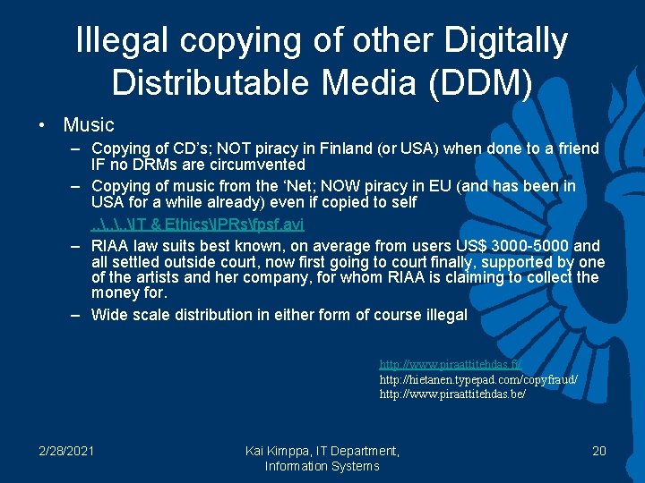 Illegal copying of other Digitally Distributable Media (DDM) • Music – Copying of CD’s;