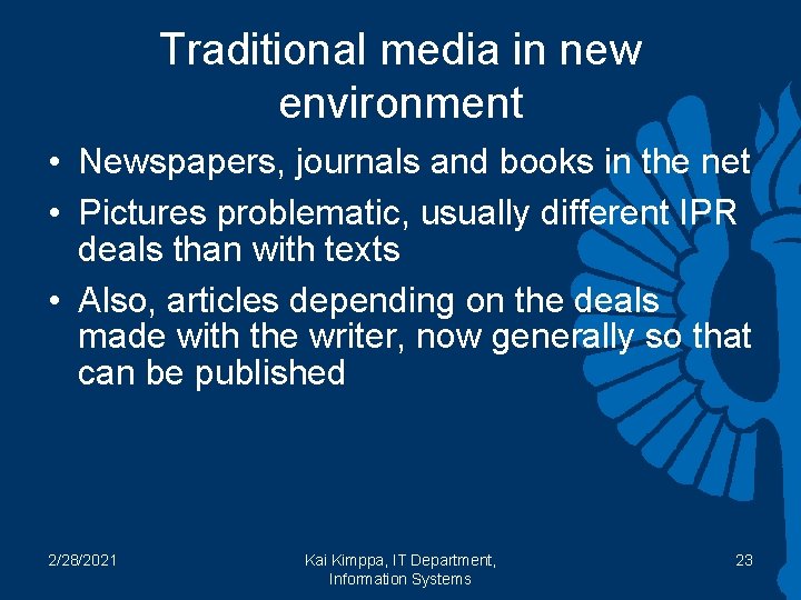 Traditional media in new environment • Newspapers, journals and books in the net •