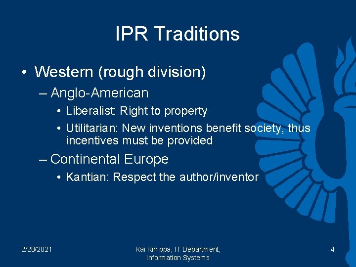 IPR Traditions • Western (rough division) – Anglo-American • Liberalist: Right to property •