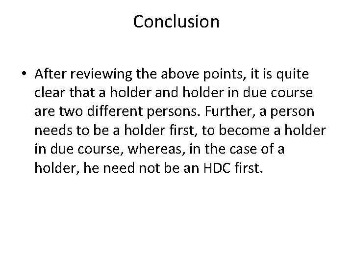 Conclusion • After reviewing the above points, it is quite clear that a holder