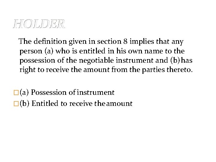 The definition given in section 8 implies that any person (a) who is entitled