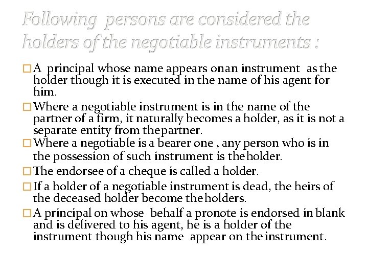 �A principal whose name appears on an instrument as the holder though it is