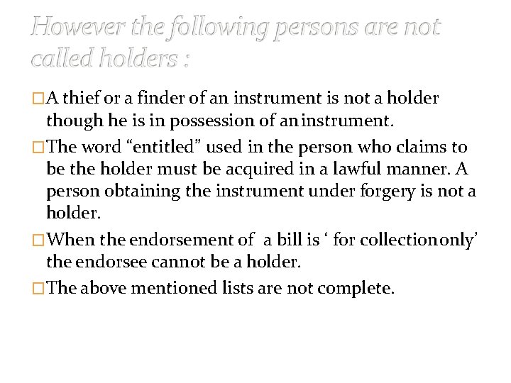 �A thief or a finder of an instrument is not a holder though he