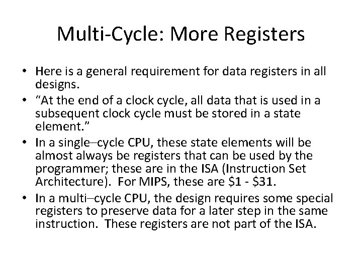 Multi-Cycle: More Registers • Here is a general requirement for data registers in all