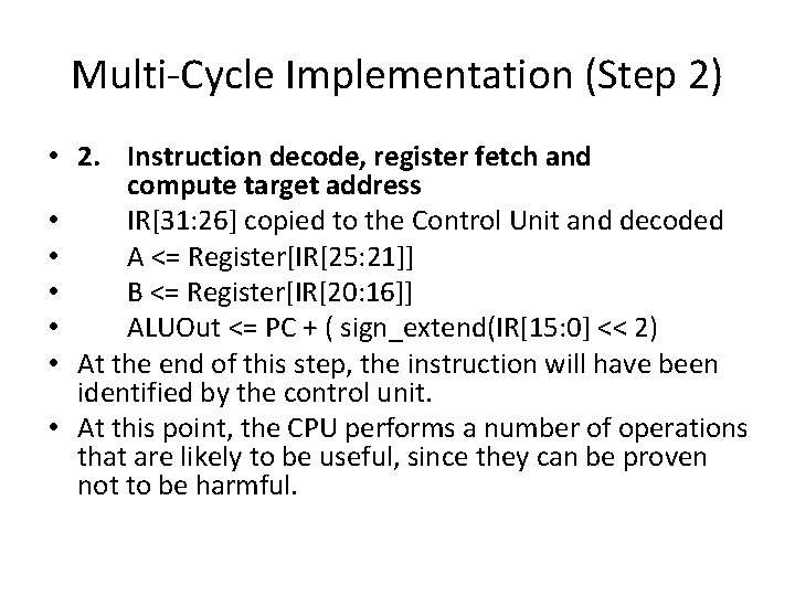 Multi-Cycle Implementation (Step 2) • 2. Instruction decode, register fetch and compute target address