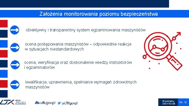 Założenia monitorowania poziomu bezpieczeństwa obiektywny i transparentny system egzaminowania maszynistów ocena postępowania maszynistów –