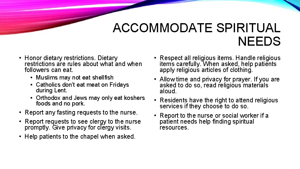 ACCOMMODATE SPIRITUAL NEEDS • Honor dietary restrictions. Dietary restrictions are rules about what and