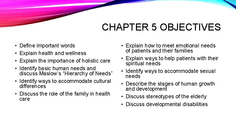 CHAPTER 5 OBJECTIVES • • Define important words Explain health and wellness Explain the