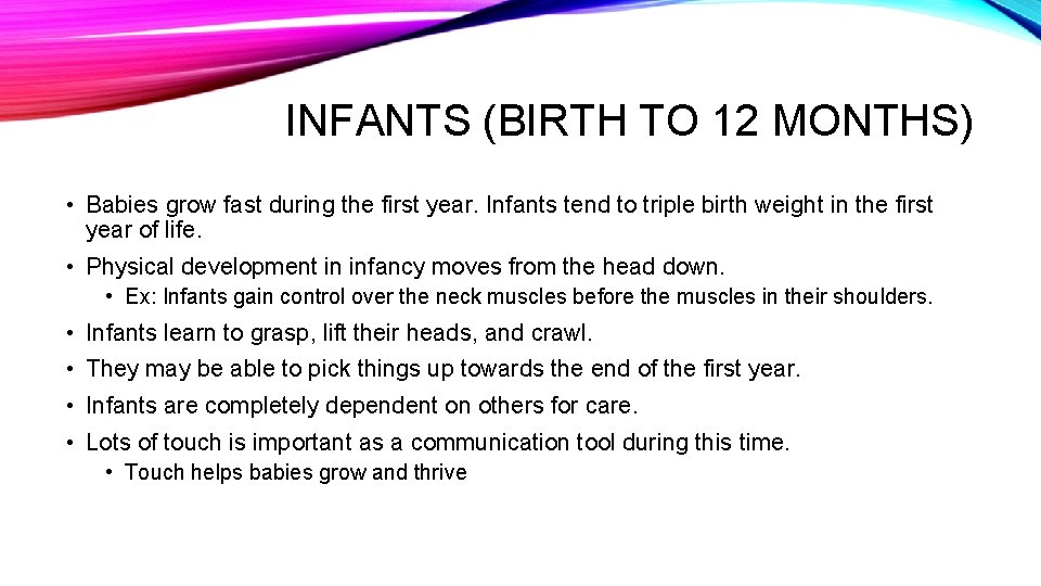 INFANTS (BIRTH TO 12 MONTHS) • Babies grow fast during the first year. Infants