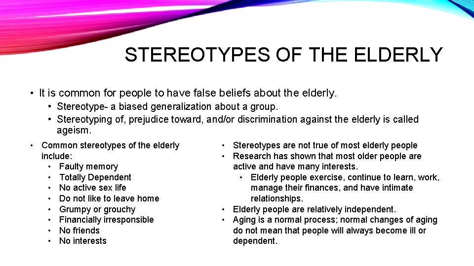 STEREOTYPES OF THE ELDERLY • It is common for people to have false beliefs