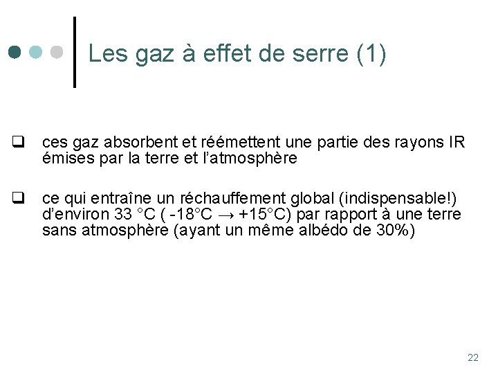 Les gaz à effet de serre (1) q ces gaz absorbent et réémettent une