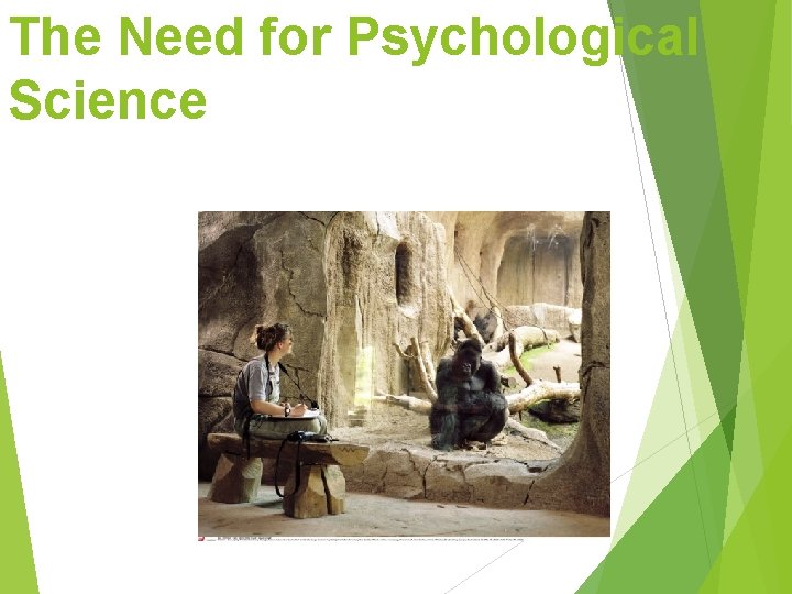 The Need for Psychological Science The Need for Psychological Science