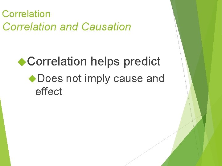 Correlation and Causation Correlation Does effect helps predict not imply cause and Correlation and Causation Correlation Does effect helps predict not imply cause and