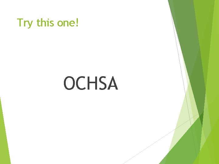 Try this one! OCHSA Try this one! OCHSA