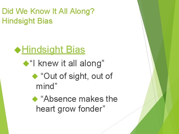 Did We Know It All Along? Hindsight Bias Hindsight “I Bias knew it all Did We Know It All Along? Hindsight Bias Hindsight “I Bias knew it all