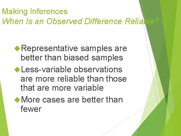 Making Inferences When Is an Observed Difference Reliable? Representative samples are better than biased Making Inferences When Is an Observed Difference Reliable? Representative samples are better than biased