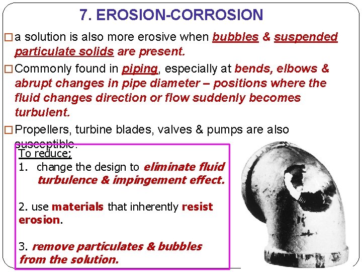 7. EROSION-CORROSION � a solution is also more erosive when bubbles & suspended particulate