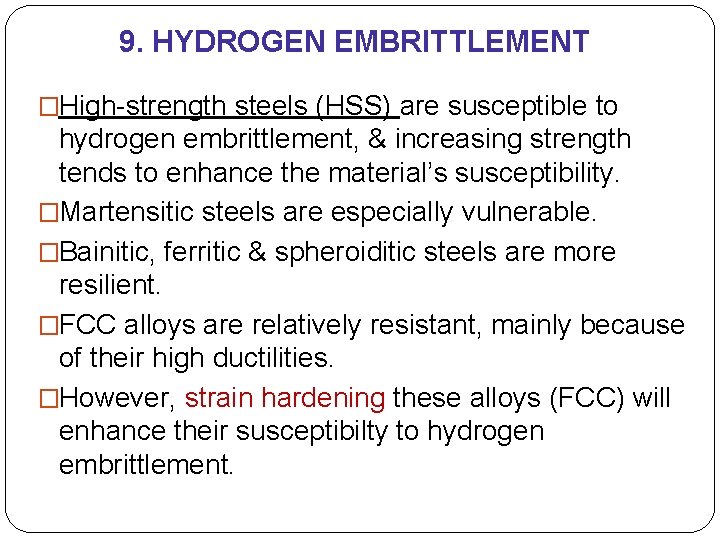 9. HYDROGEN EMBRITTLEMENT �High-strength steels (HSS) are susceptible to hydrogen embrittlement, & increasing strength