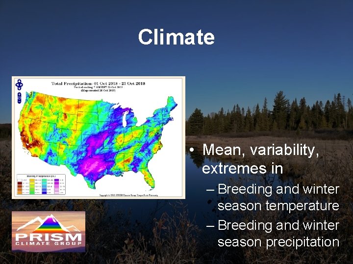 Climate • Mean, variability, extremes in – Breeding and winter season temperature – Breeding