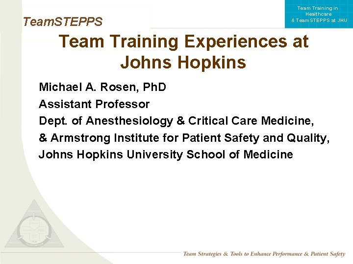 Team Training in Healthcare & Team. STEPPS at JHU Team. STEPPS Team Training Experiences