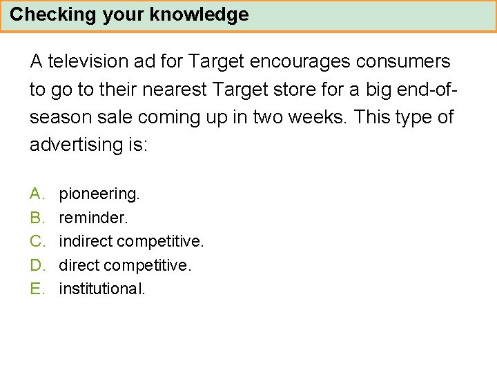 Checking your knowledge A television ad for Target encourages consumers to go to their
